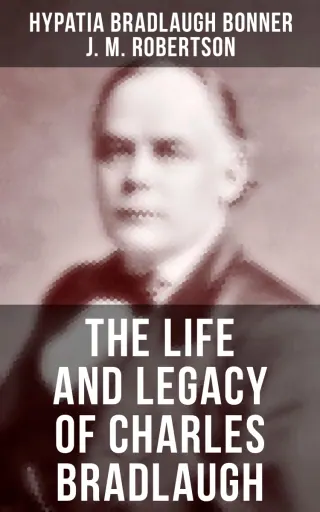 Обложка «Charles Bradlaugh: a Record of His Life and Work, Volume 1» — Bonner and Robertson, биография, уровень C2
