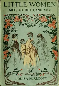 Обложка книги «Little Women; Or, Meg, Jo, Beth, and Amy» — Louisa May Alcott, классика, уровень B1
